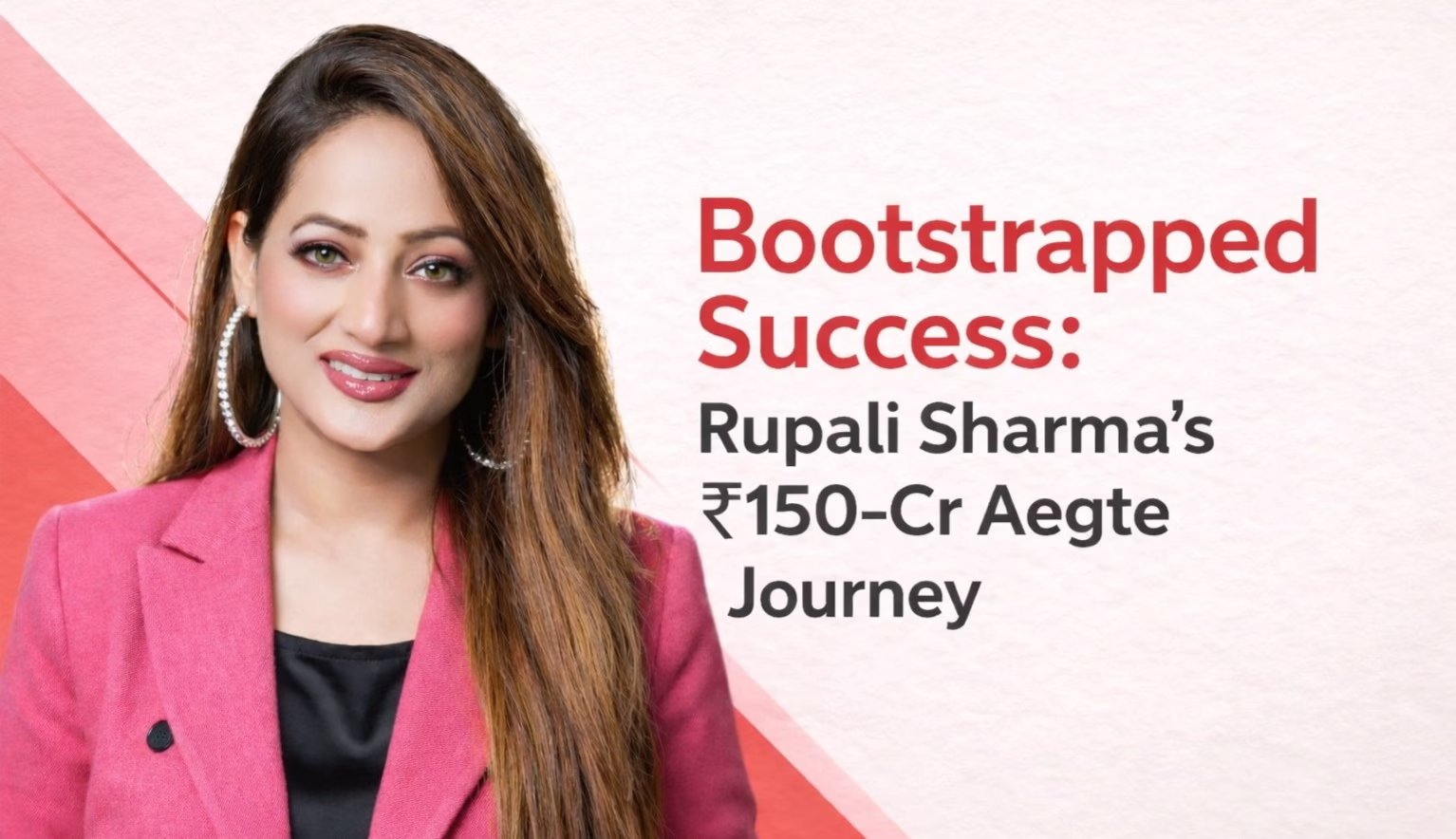 How Rupali Sharma Built ₹150-Crore Brand Without Investors