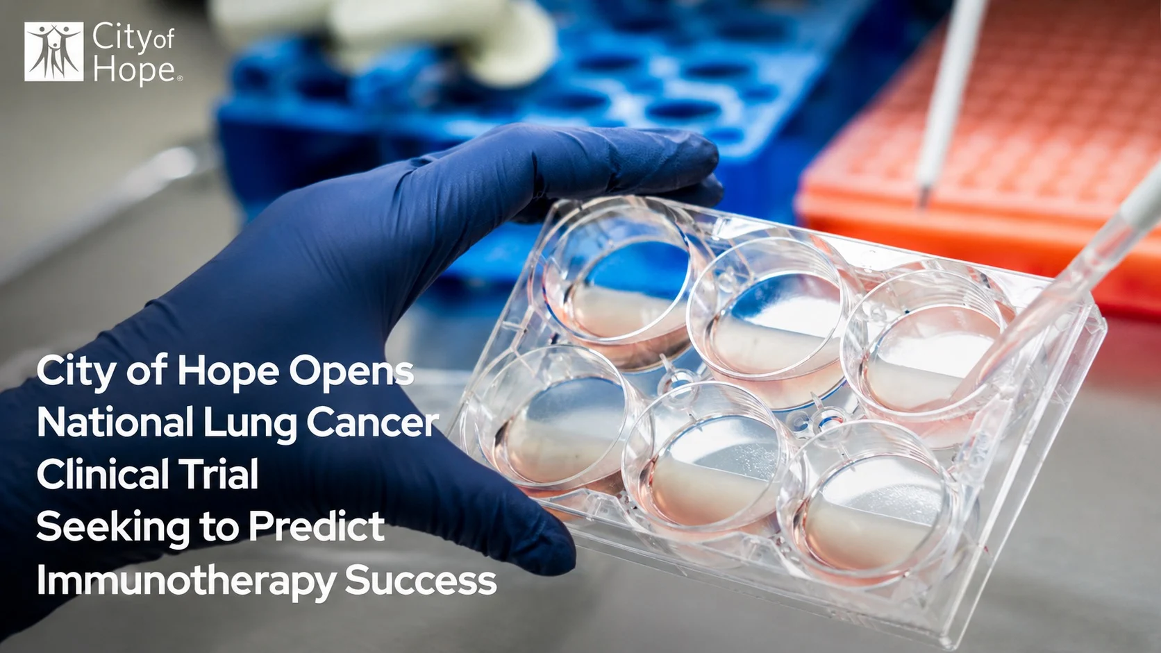City of Hope Launches $23M Trial to Predict Lung Cancer Care